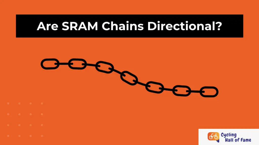 Are SRAM Chains Directional?