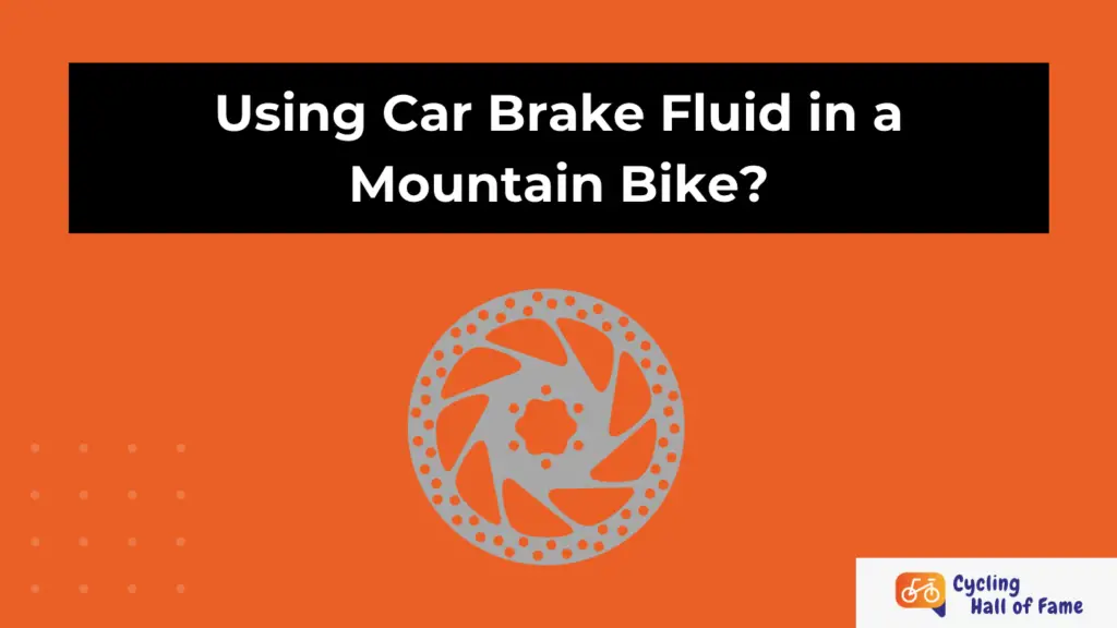 Using Car Brake Fluid in a Mountain Bike: What You Need to Know