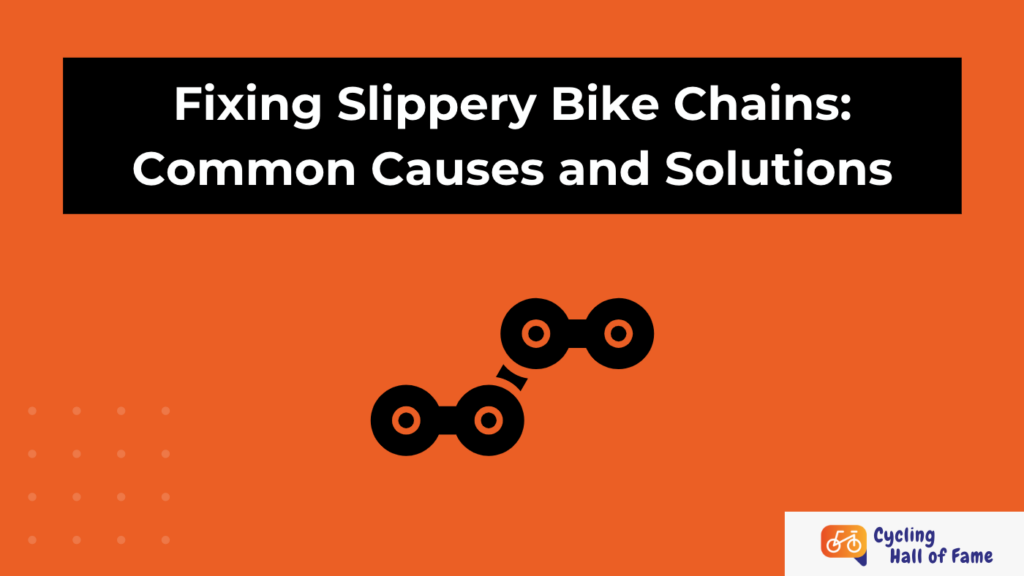 Fixing Slippery Bike Chains: Common Causes and Solutions